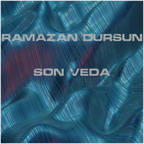 دانلود آهنگ جدید Ramazan Dursun به نام Son Veda