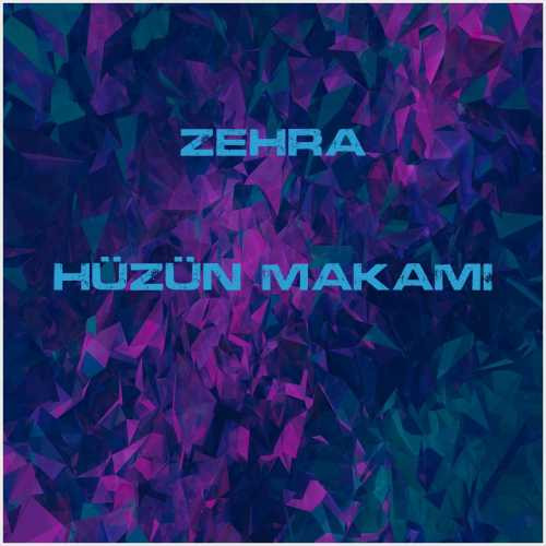 دانلود آهنگ جدید Zehra به نام Hüzün Makamı