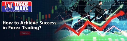 How to Achieve Success in Forex Trading.jpg