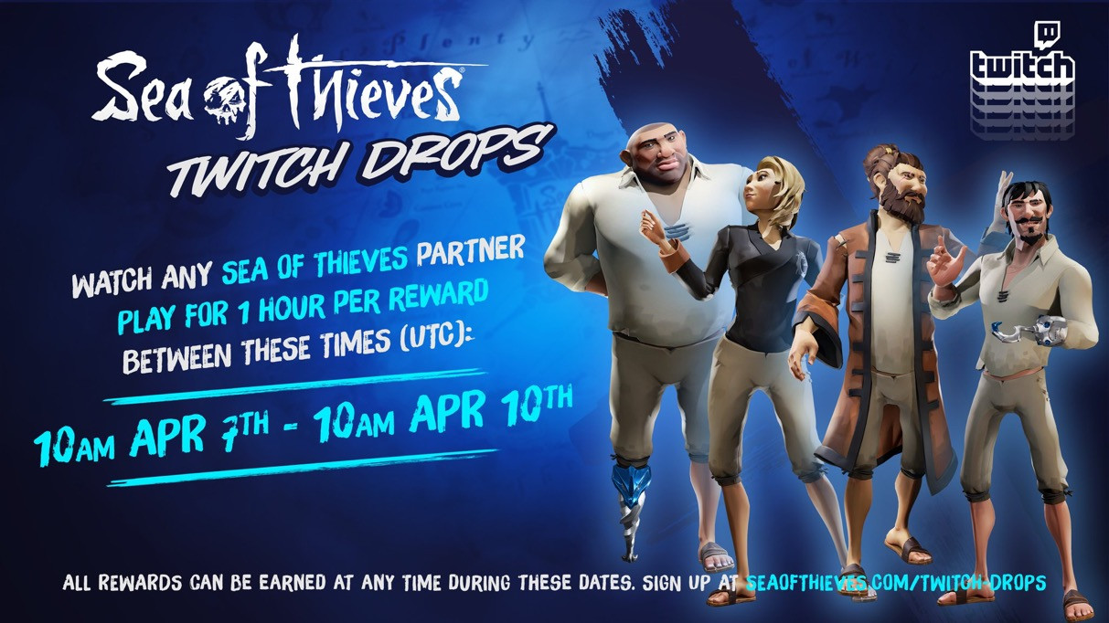 Sea of Thieves - Twitch Drops - WATCH, ENJOY & GET REWARDED From April  7th–10th (10am UTC).