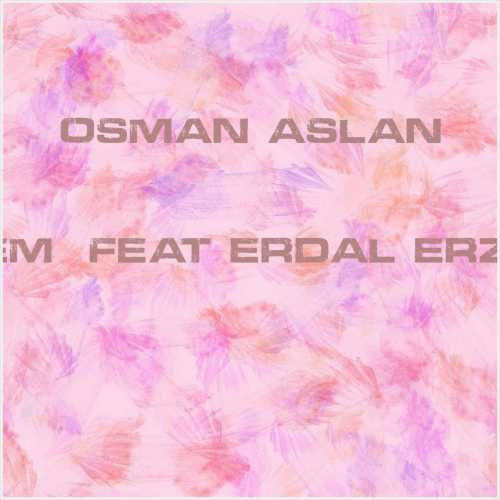 دانلود آهنگ جدید Osman Aslan به نام Bilemem (feat Erdal Erzincan)