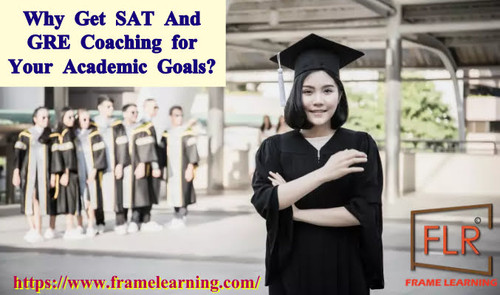 Why Get SAT And GRE Coaching for Your Academic Goals?.jpg