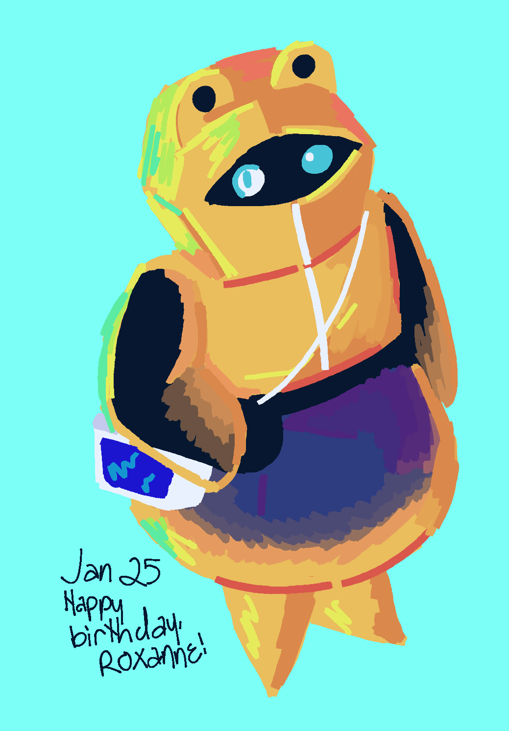 a blocky doodle on a bright teal background of Roxanne being seen from above. next to them is hand written text reading 'Jan 25 happy birthday Roxanne!'
