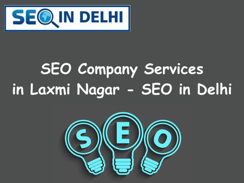 SEO Company Services in Laxmi Nagar | SEO in Delhi.jpg