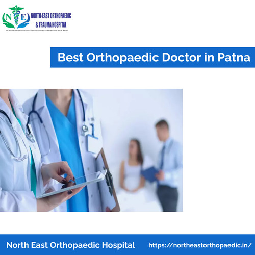 Best Orthopaedic Doctor in Patna: North East Orthopaedic Hospital.jpg