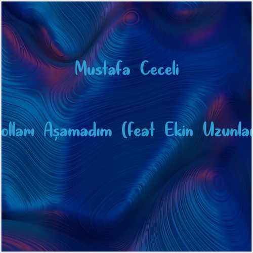 دانلود آهنگ جدید Mustafa Ceceli به نام Yolları Aşamadım (feat Ekin Uzunlar)