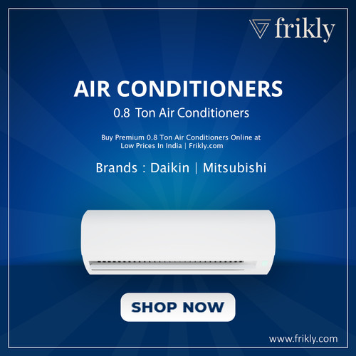 0.8 Ton Air Conditioners - Shop 0.8 Ton AC (Air Conditioners) Online at Low Prices In India | Frikly.jpg