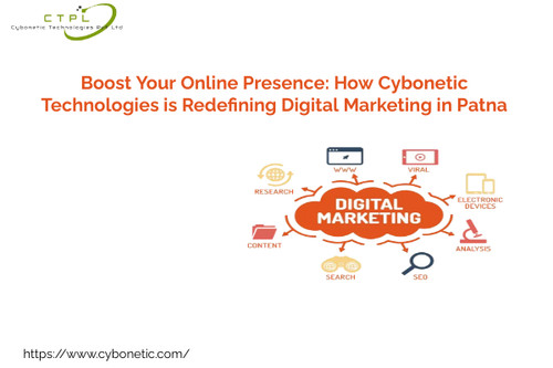Boost Your Online Presence: How Cybonetic Technologies is Redefining Digital Marketing in Patna.jpg