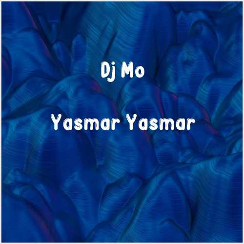 دانلود آهنگ جدید Dj Mo به نام Yasmar Yasmar
