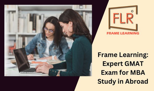 Frame Learning: Expert GMAT Exam for MBA Study in Abroad.jpg