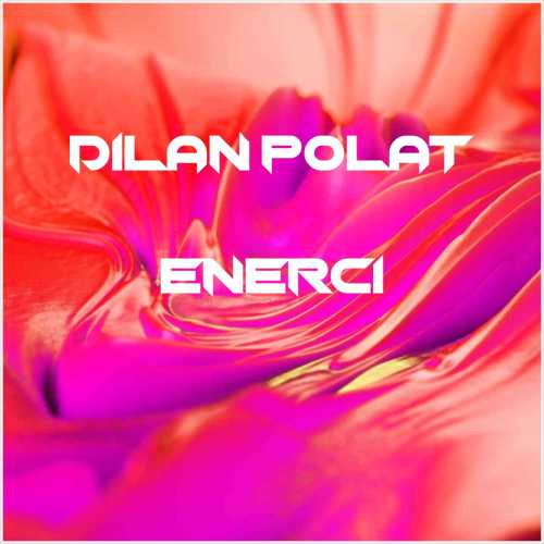دانلود آهنگ جدید Dilan Polat به نام Enerci