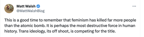 Monosnap Matt Walsh on Twitter: %22This is a good time to remember that feminism has killed far more.png