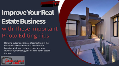 Improve Your Real Estate Business with These Important Photo Editing Tips.jpg