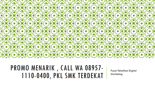 PROMO MENARIK , CALL WA 08957 1110 0400, PKL SMK Terdekat (1).png