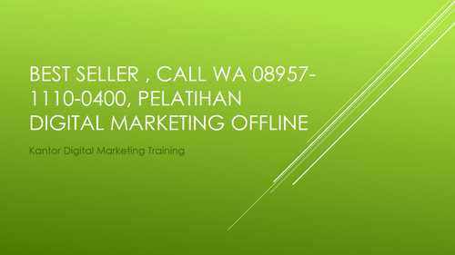 BEST SELLER , CALL WA 08957 1110 0400, Pelatihan Digital Marketing Offline (1).png