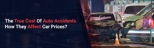 The True Cost Of Auto Accidents How They Affect Car Prices.jpg