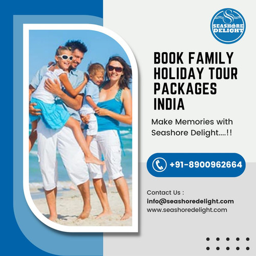 Make Memories with Seashore Delight's Family Holiday Tour Packages in India.jpg