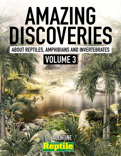 Amazing Discoveries about Reptiles, Amphibians & Invertebrates. – Volume 03, 2023