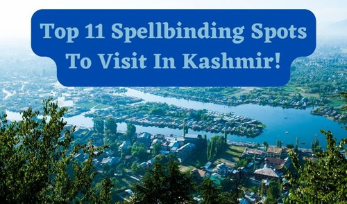 Top 11 Spellbinding Spots to Visit in Kashmir!.jpg