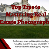 Top Tips to Mastering Real Estate Photography