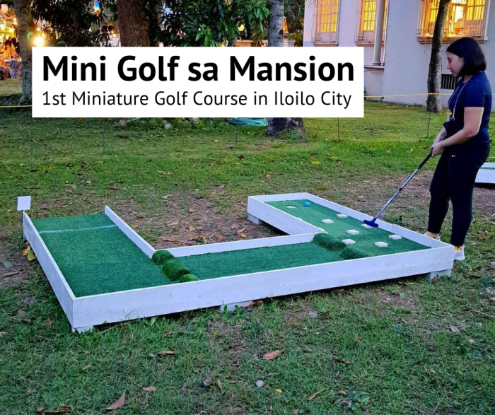 Mini Golf sa Mansion in Molo Mansion, Iloilo City is the latest attraction and fun activity for family and friends