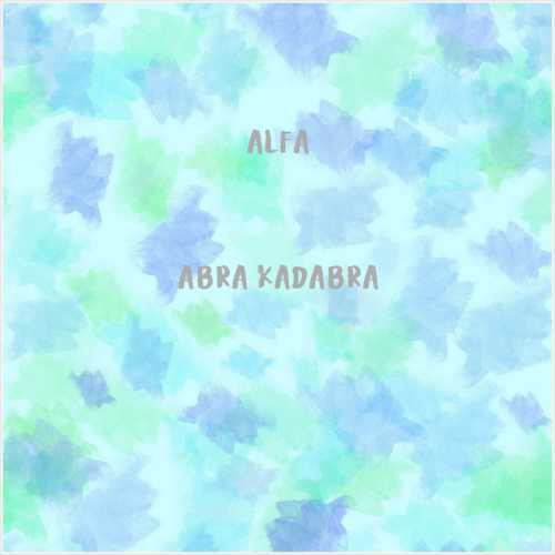 دانلود آهنگ جدید Alfa به نام Abra Kadabra