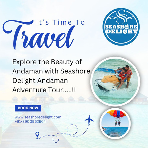 Explore the Beauty of Andaman with Seashore Delight Andaman Adventure Tour.jpg