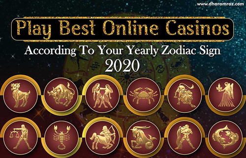 Play Best Online Casinos According To Your Yearly Zodiac Sign 2020 | Dharamraz.jpg