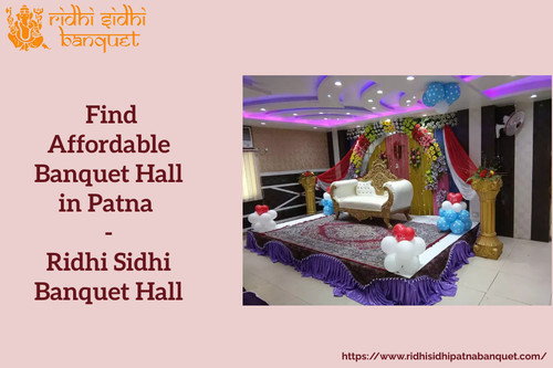 Read this blog to know how to find affordable banquet hall in Patna? Ridhi Sidhi banquet hall. Know more https://ridhisidhibanquethall.weebly.com/blog/-find-affordable-banquet-hall-in-patna-ridhi-sidhi-banquet-hall