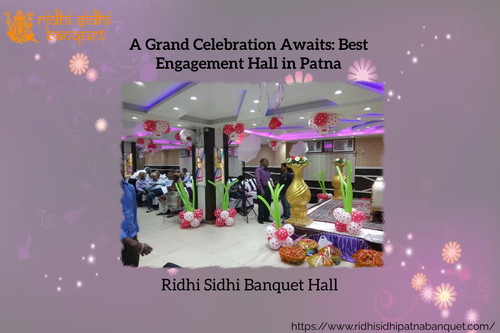 A Grand Celebration Awaits: Best Engagement Hall in Patna - Ridhi Sidhi Banquet Hall.jpg