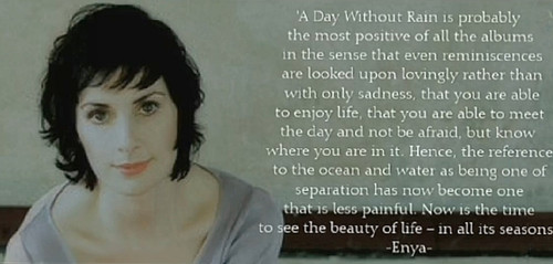 Enya A Day Without Rain nice quote,  found on her birthday 2023 💝