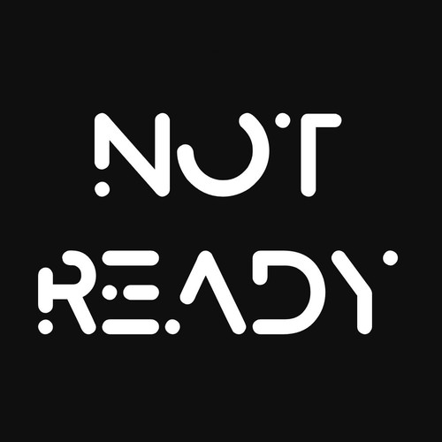 Not ready.jpg