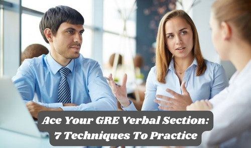 Ace Your GRE Verbal Section: 7 Techniques to Practice.jpg
