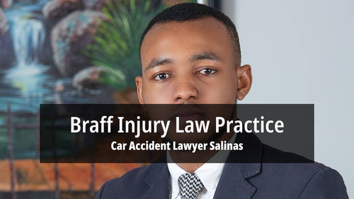 Accident Attorney Salinas - Braff Injury Law Practice (831) 313-2660.jpg