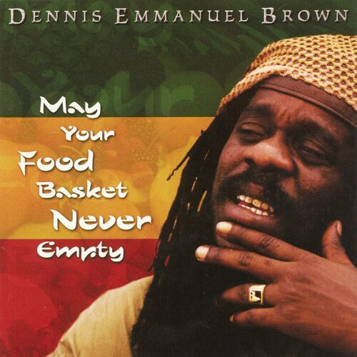 Dennis Brown May Your Food Basket Never Empty163aacb90489c093.jpg