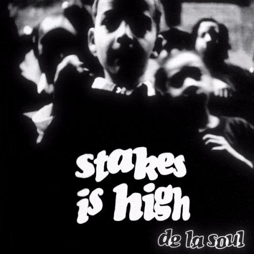 De La Soul - Stakes Is High.gif