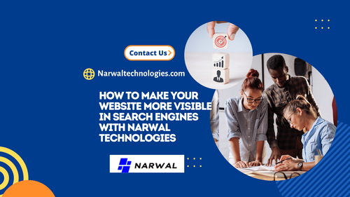 How to Make Your Website More Visible in Search Engines with Narwal Technologies.png