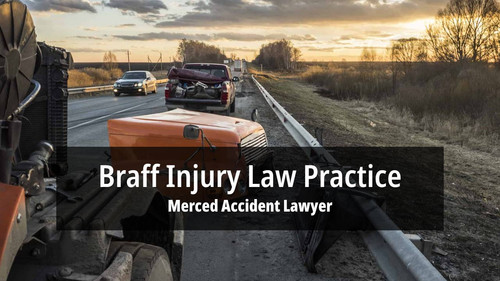 Merced Personal Injury Attorney - Braff Injury Law Practice.jpg