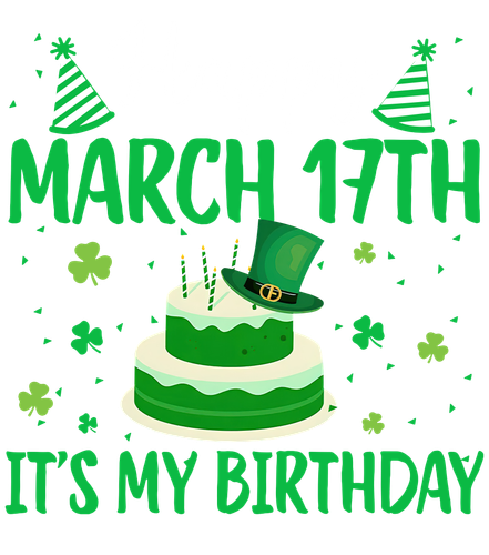 Happy March 17Th It'S My Birthday 4500x5100.png