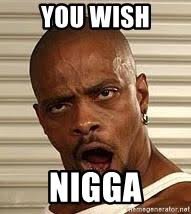 NIGGA U WISH.jpg