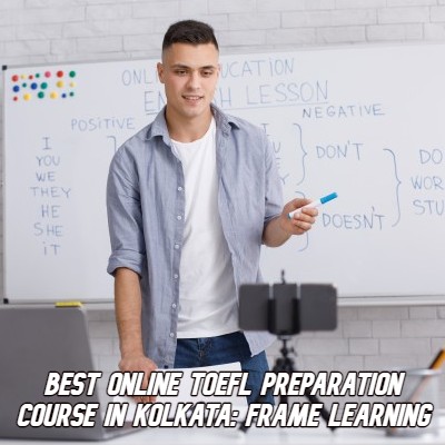 Frame Learning: Leading TOEFL Coaching Center in Kolkata.jpg