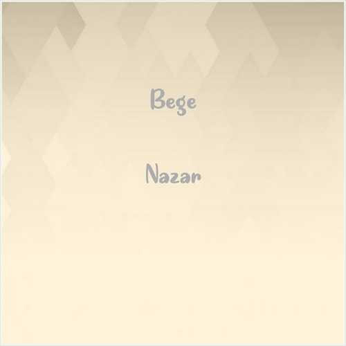 دانلود آهنگ جدید Bege به نام Nazar