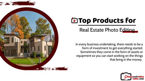 Top Products for Real Estate Photo Editing