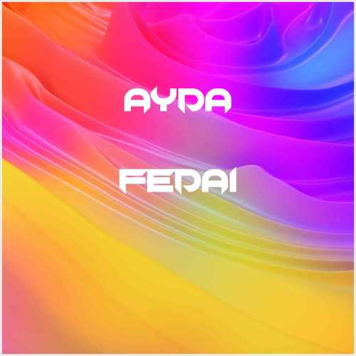 دانلود آهنگ جدید Ayda به نام Fedai