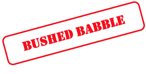 BUSHED BABBLE