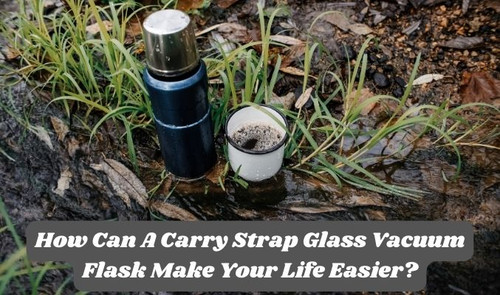 Check this blog to know why you must own a glass vacuum flask geared with a carry strap. Know more https://www.eagleconsumer.in/glass-vacuum-flask/how-can-a-carry-strap-glass-vacuum-flask-make-your-life-easier/