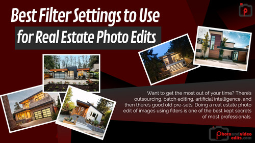 Best Filter Settings to Use for Real Estate Photo Edits
