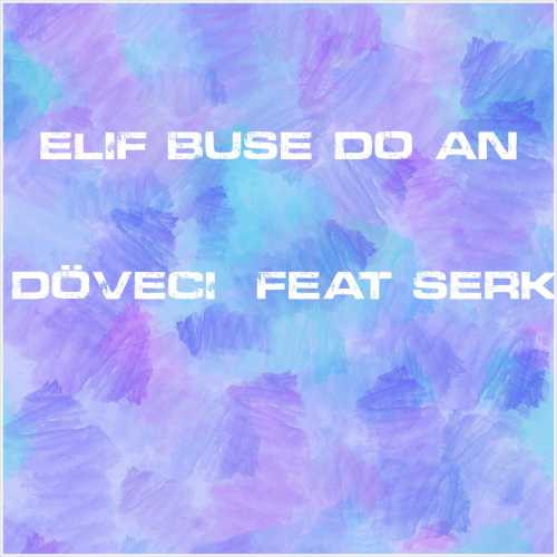 دانلود آهنگ جدید Elif Buse Doğan به نام Samsak Döveci (feat Serkan Çağrı)