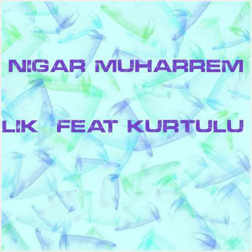 دانلود آهنگ جدید Nigar Muharrem به نام Demlik (feat Kurtuluş Kuş)