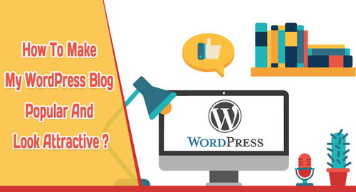 How To Make My WordPress Blog Popular And Look Attractive.png